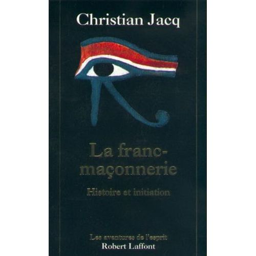 La Franc-Maçonnerie - Ne - Histoire Et Initiation