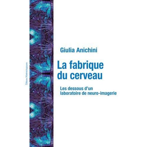 La Fabrique Du Cerveau