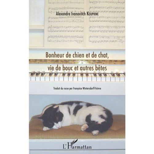 Bonheur De Chien Et De Chat, Vie De Bouc Et Autres Bêtes