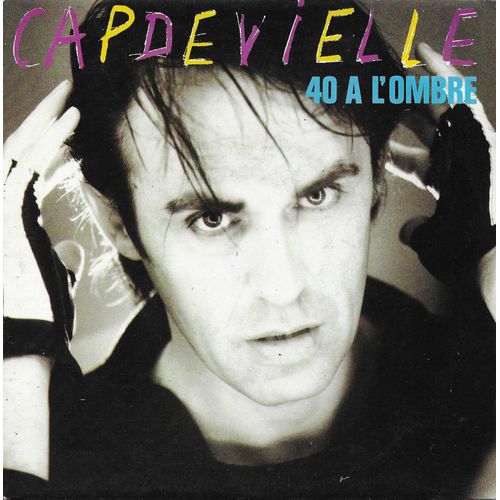 Jean-Patrick Capdevielle : 40 À L'Ombre (J.P. Capdevielle, G. Lhuiller) 4:08 / Version Instrumentale 4:30 (45 Tours)
