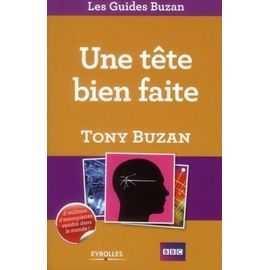 Une Tête Bien Faite - Exploitez Pleinement Vos Ressources Intellectuelles