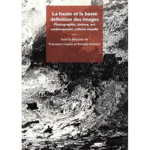 La Haute Et La Basse Définition Des Images - Photographie, Cinéma, Art Contemporain, Culture Visuelle