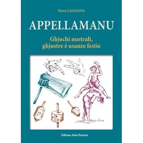 Appellamanu - Ghjochi Nustrali, Ghjustre È Usanze Festie