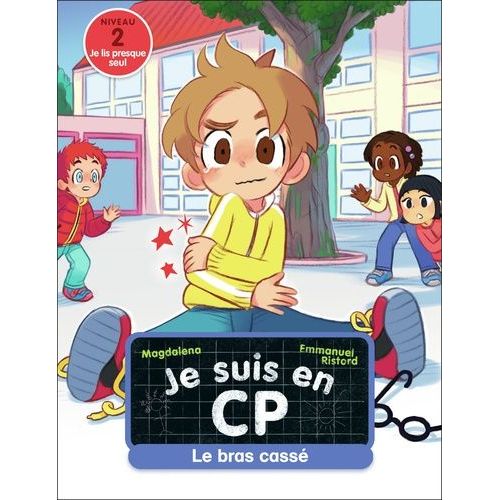 Je Suis En Cp - Tome 8 - Le Bras Cassé - Niveau 2
