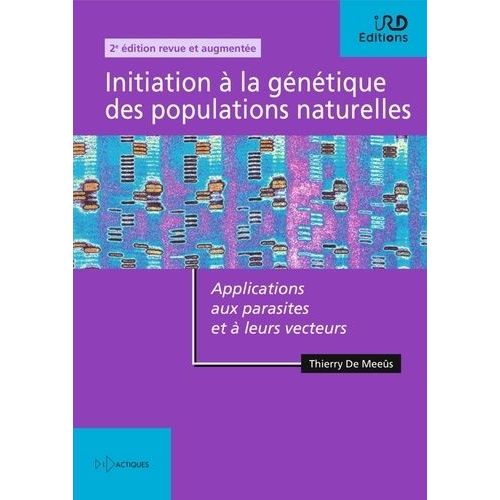 Initiation À La Génétique Des Populations Naturelles - Applications Aux Parasites Et À Leurs Vecteurs