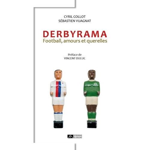 Derbyrama - Football, Amours Et Querelles