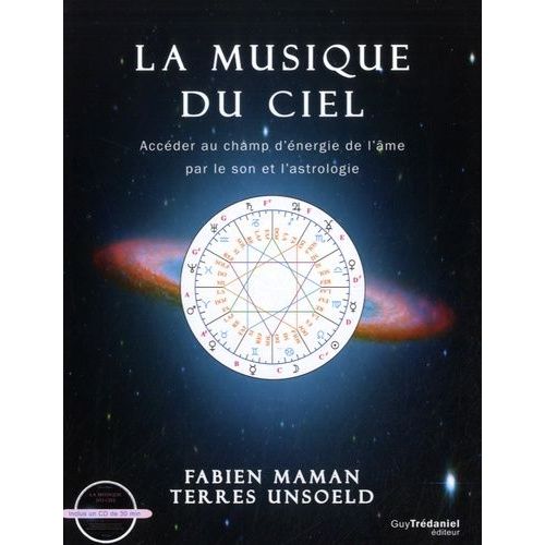 La Musique Du Ciel - Accéder Au Champ D'énergie, De L'âme Par Le Son Et L'astrologie (1 Cd Audio)