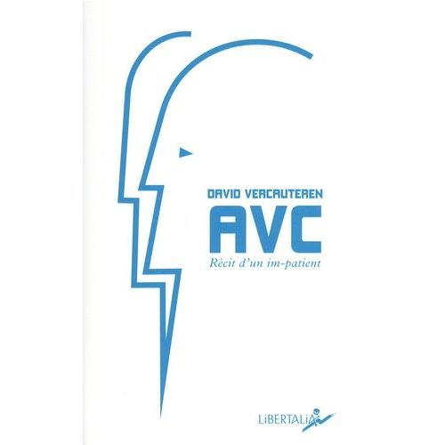 Avc, Récit D'un Im-Patient