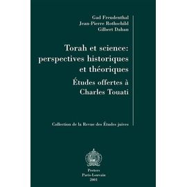 Torah Et Science:Perspectives Historiques Et Théoriques - Etudes Offertes À Charles Touati