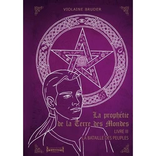 La Prophétie De La Terre Des Mondes - Tome 3 - La Bataille Des Peuples