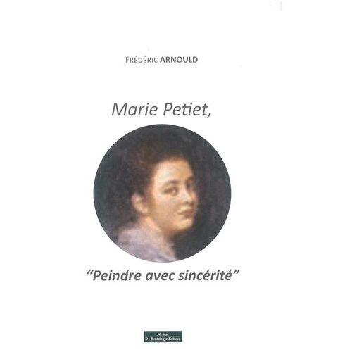 Marie Petiet, "Peindre Avec Sincérité