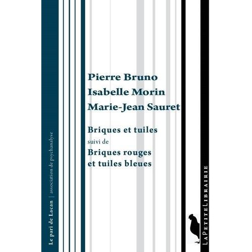Briques Et Tuiles - Suivi De Briques Rouges Et Tuiles Bleues