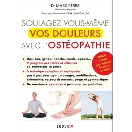 Soulagez Vous-Même Vos Douleurs Avec L'ostéopathie