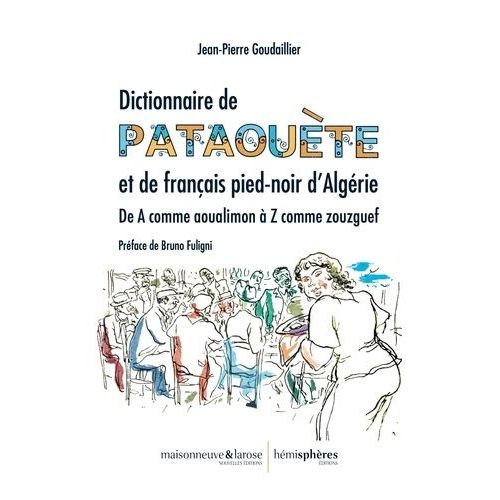 Dictionnaire De Pataouète Et De Français Pied-Noir D'algérie
