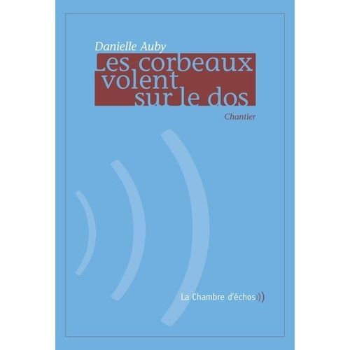 Les Corbeaux Volent Sur Le Dos - Chantier