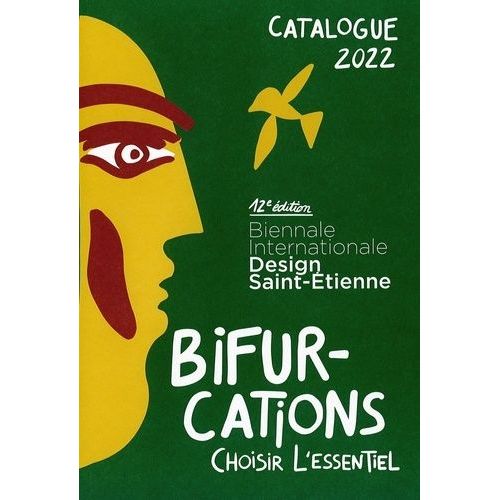 Bifurcations - Choisir L'essentiel - Catalogue Biennale Internationale Design Saint-Etienne 2022