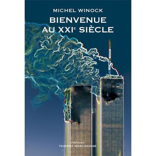 Bienvenue Au Xxie Siècle - Journal 1996-2002
