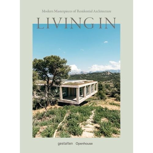 Living In - Modern Masterpieces Of Residential Architecture