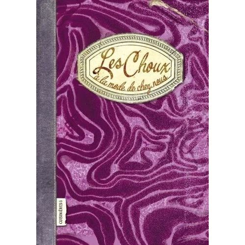 Les Choux - A La Mode De Chez Nous