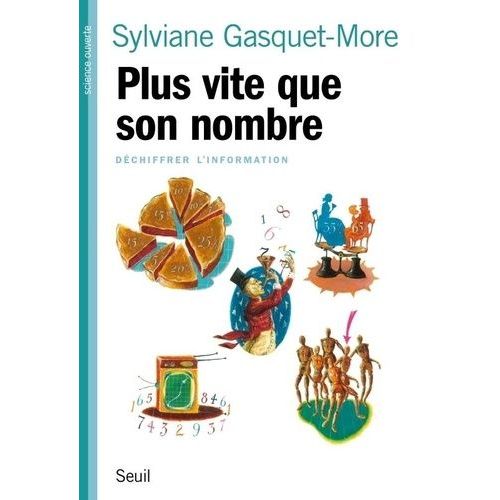 Plus Vite Que Son Nombre - Dechiffrer L'information