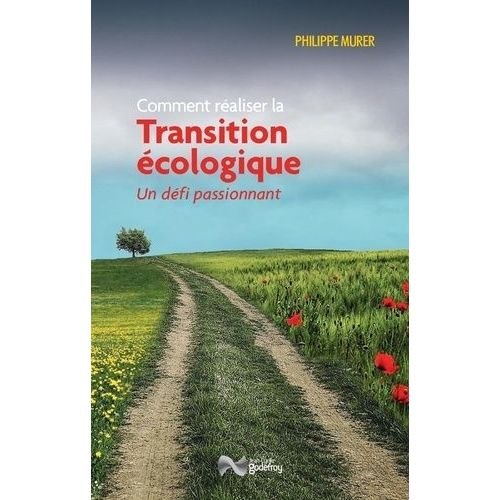 Comment Réaliser La Transition Écologique - Un Défi Passionnant