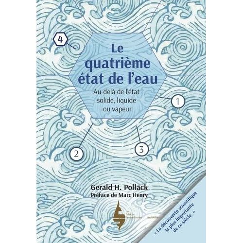 Le Quatrième État De L'eau - Au-Delà De L'état Solide, Liquide Ou Vapeur