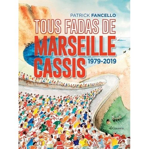 Tous Fadas De Marseille-Cassis - 1979-2019