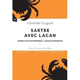Sartre Avec Lacan - Corrélation Antinomique, Liaison Dangereuse