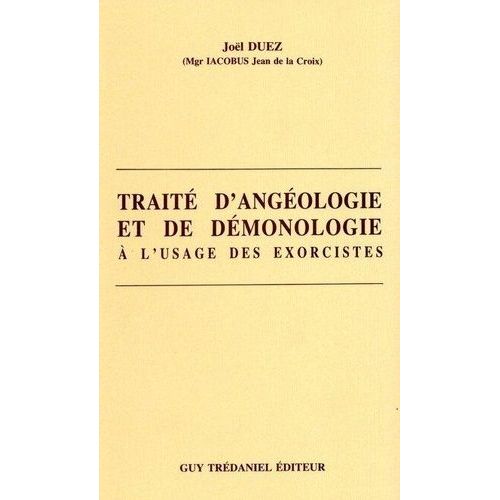 Traité D'angéologie Et De Démonologie À L'usage Des Exorcistes