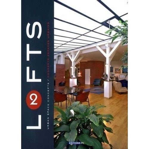 Lofts 2 - Concepts Espaces Urbains, Édition Bilingue Français-Anglais