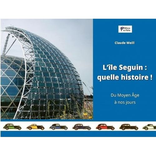 L'Île Seguin : Quelle Histoire ! - Du Moyen Age À Nos Jours