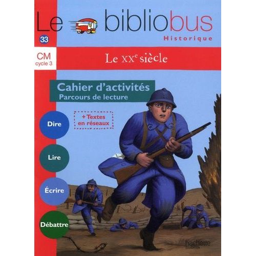 Français Cm Cycle 3 Le Bibliobus Historique N° 33 Le Xxe Siècle - Cahier D'activités Parcours De Lecture