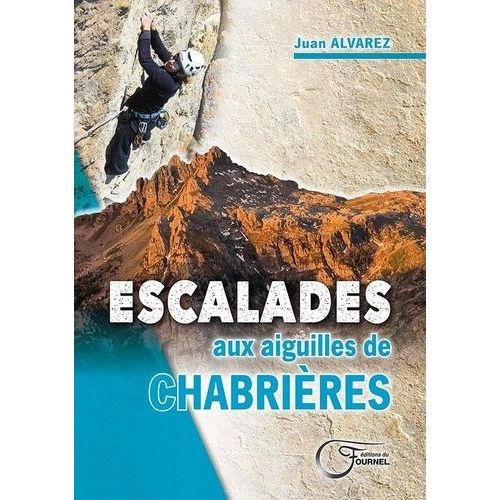 Escalades Aux Aiguilles De Chabrières