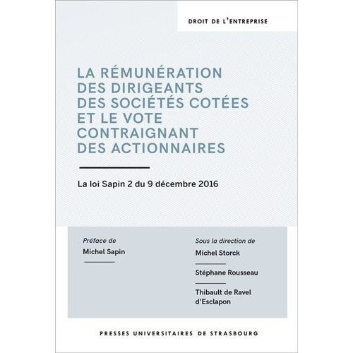 La Rémunération Des Dirigeants Des Sociétés Cotées Et Le Vote Contraignant Des Actionnaires - La Loi "Sapin 2" Du 9 Décembre 2017