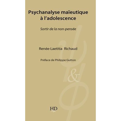 Psychanalyse Maïeutique À L'adolescence - Sortir De La Non-Pensée