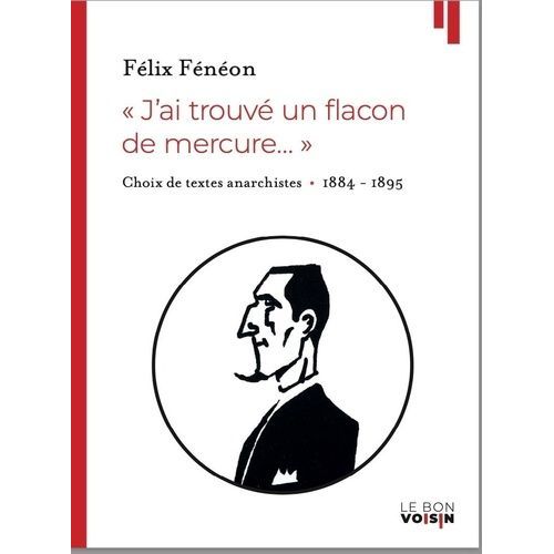 Jai Trouvé Un Flacon De Mercure - Choix De Textes 1884-1895