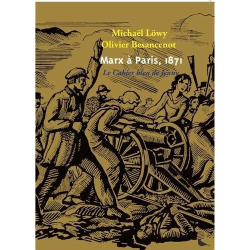 Marx À Paris, 1871 - Le Cahier Bleu De Jenny