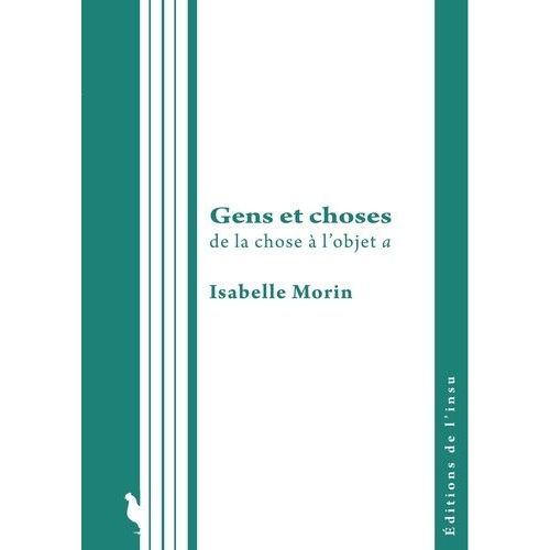 Gens Et Choses - De La Chose À L'objet A