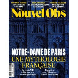 Le Nouvel Obs 3141 Du 5 Au 11 Décembre 2024 "Notre-Dame De Paris Une Mythologie Française"