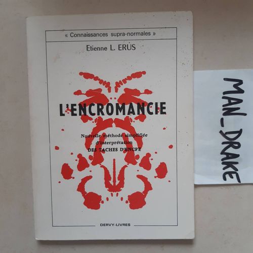 Etienne L. Erus L'Encromancie Nouvelle Méthode Simplifiée D'Interprétation Des Taches D'Encre Éditions Dervy-Livres Collection "Connaissances Supra-Normales 1975 Divination