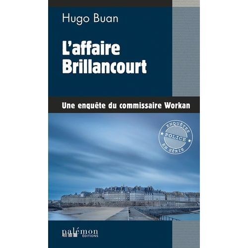 Une Enquête Du Commisaire Workan - Tome 12 - L'affaire Brillancourt