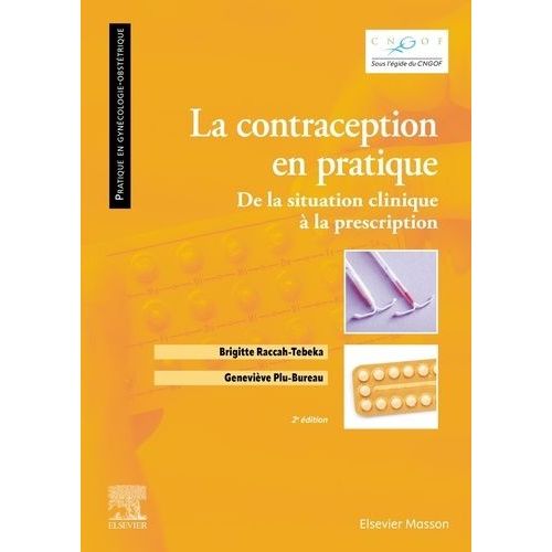 La Contraception En Pratique - De La Situation Clinique À La Prescription