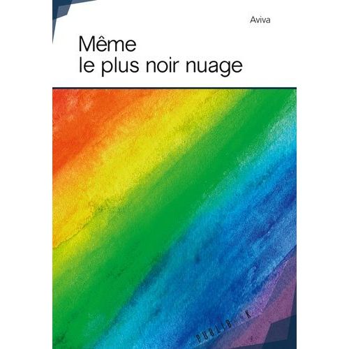 Même Le Plus Noir Nuage