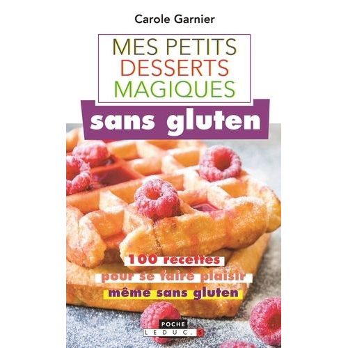 Mes Petits Desserts Magiques Sans Gluten