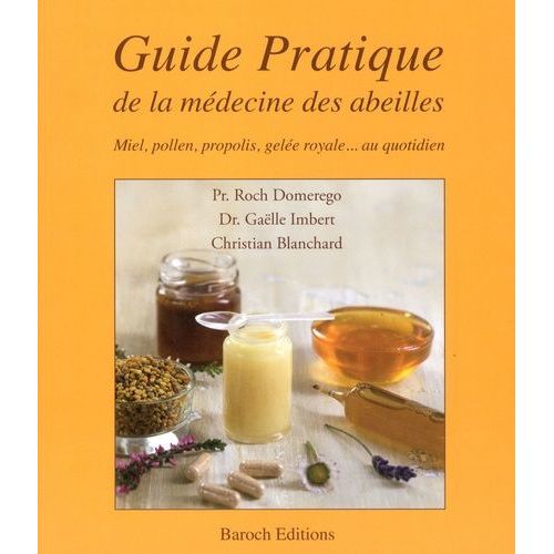 Guide Pratique De La Médecine Des Abeilles