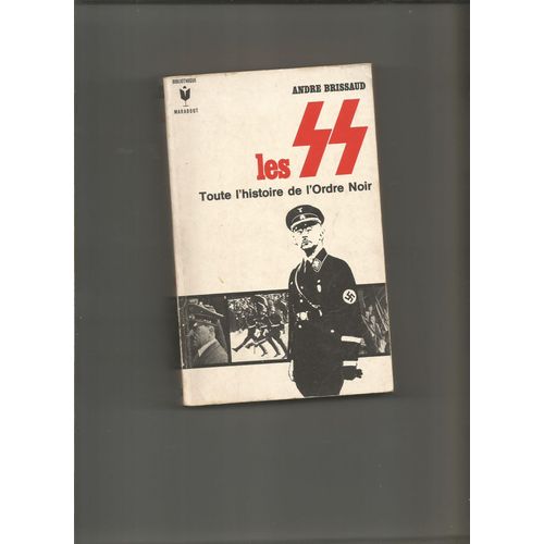 Les Ss Toute L'Histoire De L'Ordre Noir André Brissaud Marabout 1968 Bibliothèque Marabout N° 344 Nazisme Fascisme National-Socialisme Militaria Totalitarisme Iiième Reich