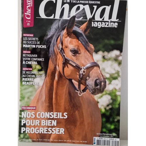 Cheval Magazine Le N° 1 De La Presse Équestre N° 640 Mai 2025