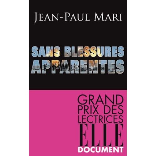 Sans Blessures Apparentes - Enquête Sur Les Damnés De La Guerre