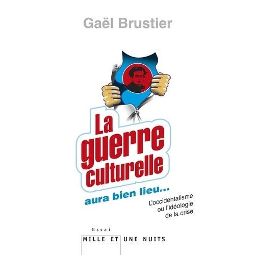 La Guerre Culturelle Aura Bien Lieu - L'occidentalisme Ou L'idéologie De La Crise