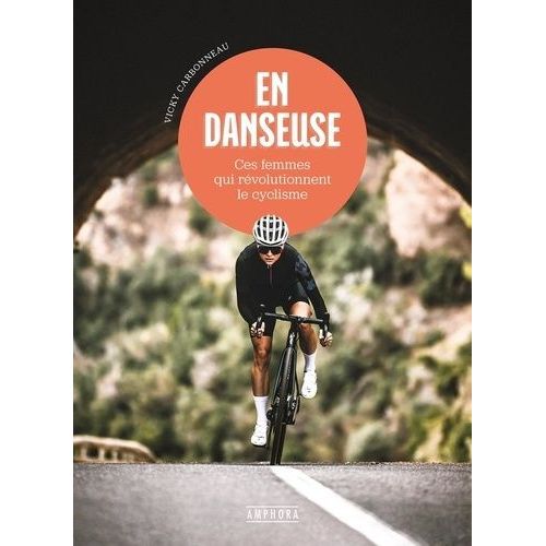 En Danseuse - Ces Femmes Qui Révolutionnent Le Cyclisme